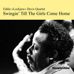 the album cover for Eddie 'Lockjaw' Davis - Swingin Till the Girls Come Home