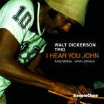 the album cover for Walt Dickerson - I Hear You John
