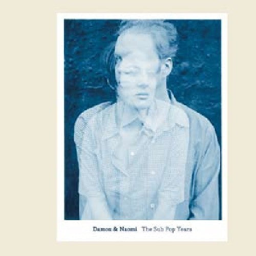 the album cover for Damon & Naomi - The Sub Pop Years
