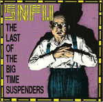 SNFU : The Last Of The Big Time Suspenders (LP, Ltd, Num, Pur)