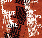 the album cover for Ted Sirota's Rebel Souls - Seize the Time