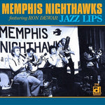 the album cover for Memphis Nighthawks - Jazz Lips