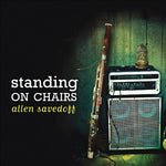 the album cover for Allen Savedoff - Standing on Chairs