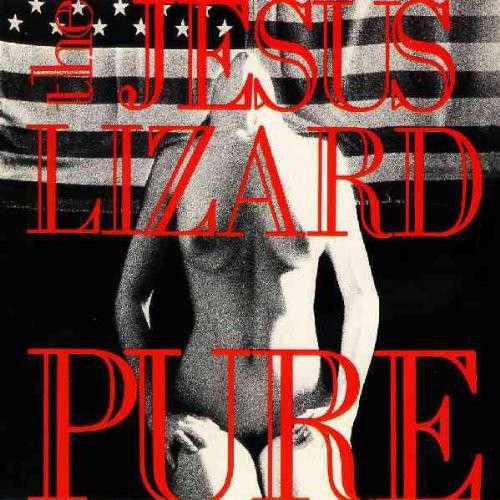 The Jesus Lizard - Pure [Remasterd] [Deluxe Edition] [Bonus Track] (Vinyl)