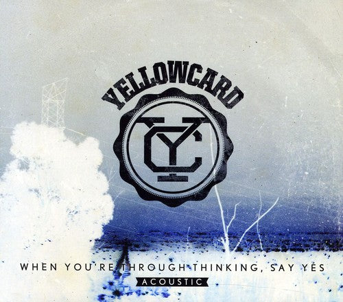 Yellowcard - When You're Through Thinking, Say Yes Acoustic (CD)