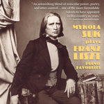the album cover for Mykola Suk - Mykola Suk Plays Liszt Piano Favorites