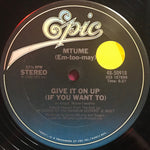 Mtume (Em-too-may)* : Give It On Up (If You Want To) (12")