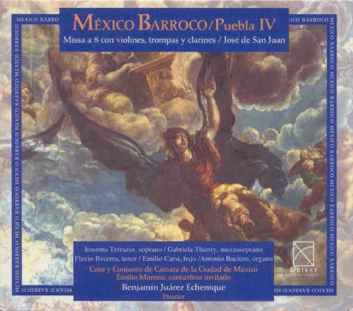 Benjam n Ju rez Echenique - サン・ファン・ホセ・デ：バロック・メキシコ Vol. 4(CD)