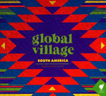 the album cover for Global Village - South America [Import]