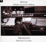 the album cover for Aromates - Aksak: Melodies From The Southern Balkans [Digipak]