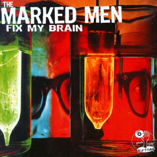 the album cover for Marked Men - Fix My Brain [Reissue]