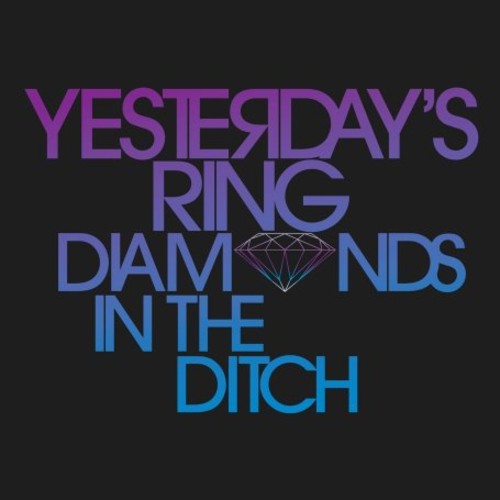 Yesterday's Ring - Diamonds in the Ditch (CD)