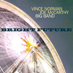 the album cover for Joe McCarthy Big Band/Vince Norman - Bright Future