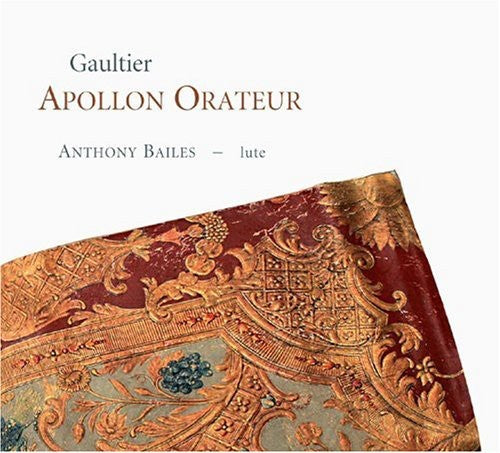 Anthony Bailes - Apollon Orateur: 17th Century French Lute Music (CD)