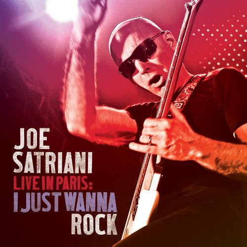 ジョー・サトリアーニ - ライブ・イン・パリ：アイ・ジャスト・ワナ・ロック（CD）