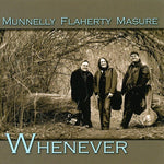 the album cover for Munnelly Flaherty Masure - Whenever