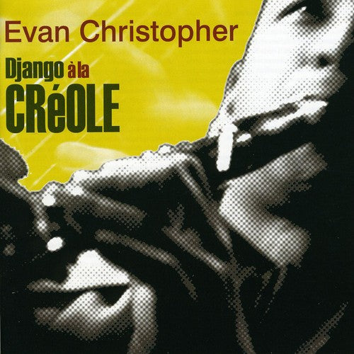 Evan Christopher - Django a la criolla (CD)