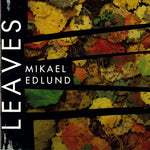 the album cover for Mikael Edlund - Leaves
