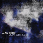 the album cover for Beeler, Alan - Quintessence