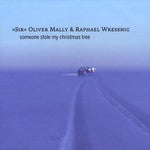 the album cover for Oliver Mally & Raphael Wressnig - Someone Stole My Christmas Tree