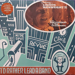 Loudon Wainwright III With Vince Giordano And The Nighthawks : I'd Rather Lead A Band (LP, Album)