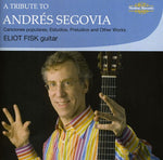 Eliot Fisk - Homenaje a Andrés Segovia (CD)