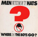 Men Without Hats : Where Do The Boys Go? (12")