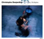the album cover for Christophe Desjardins - Alto / Multiples [Digipak]
