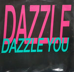 Dazzle (3) : Dazzle You (12")