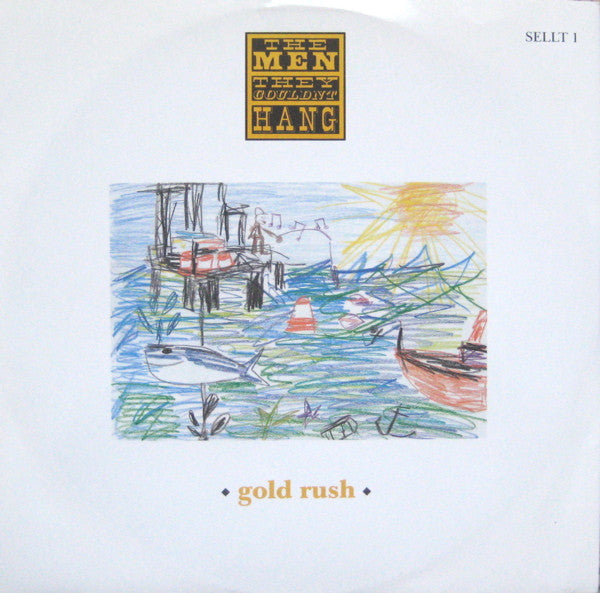 The Men They Couldn't Hang : Gold Rush (12")