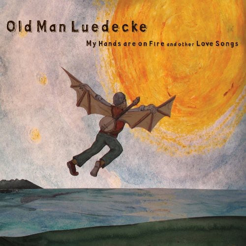 the album cover for Old Man Luedecke - My Hands Are on Fire & Other Love Songs