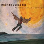 the album cover for Old Man Luedecke - My Hands Are on Fire & Other Love Songs