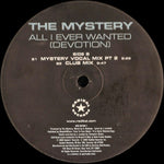 The Mystery : All I Ever Wanted (Devotion) (12")