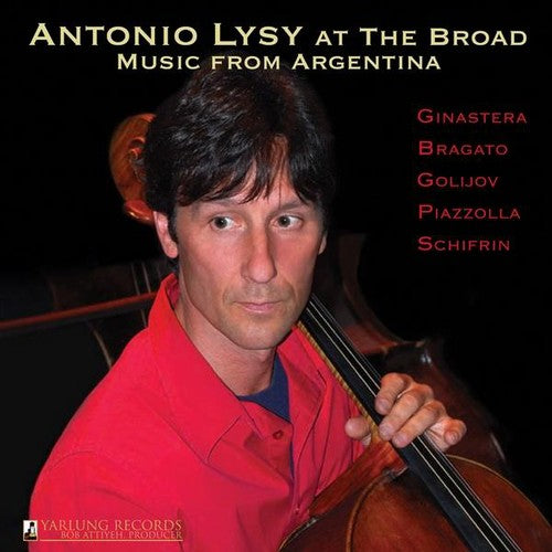 the album cover for Antonio Lysy - Antonio Lysy at the Broad - Music from Argentina