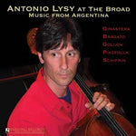the album cover for Antonio Lysy - Antonio Lysy at the Broad - Music from Argentina