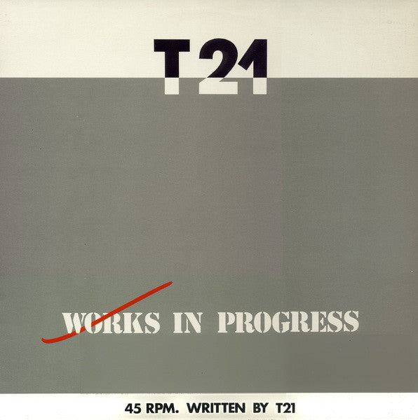 T21* : Works In Progress (12")