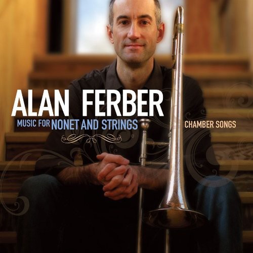 the album cover for Alan Ferber - Music for Nonet & Strings: Chamber Songs
