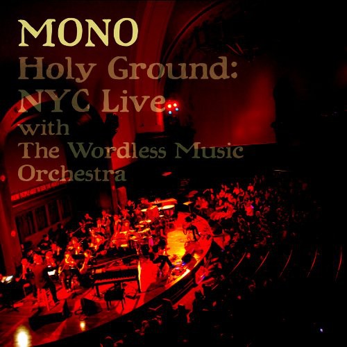 the album cover for Mono - Holy Ground: NYC Live With The Wordless Music Orchestra