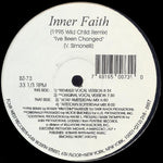 Inner Faith : I've Been Changed (1995 Wild Child Remix) (12")
