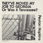 the album cover for Peyton Hopkins - They Moved My Job to Georgia or Was It Tennessee?