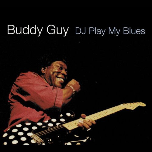 Buddy Guy - DJ Play My Blues (CD)