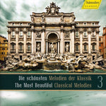 the album cover for Most Beautiful Melodies Of Classical Music 3 / Var - Most Beautiful Melodies of Classical Music 3 / Various