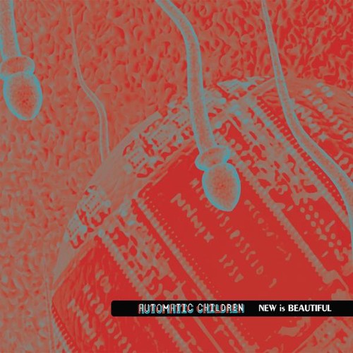 the album cover for Automatic Children - New Is Beautiful [Digipak]