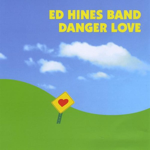 the album cover for Ed Hines Band - Danger Love