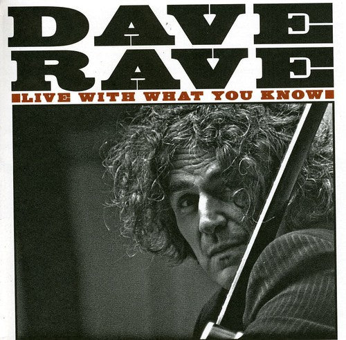 the album cover for Dave Rave - Live with What You Know