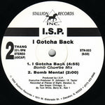 I.S.P. (2) : I Gotcha Back (12")