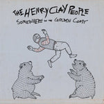 the album cover for Henry Clay People - Somewhere on the Golden Coast
