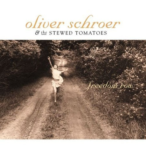 the album cover for Oliver Shroer & The Stewed Tomatoes - Freedom Row [Import]