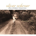 the album cover for Oliver Shroer & The Stewed Tomatoes - Freedom Row [Import]