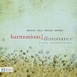 the album cover for Brinch/Hall/Froom/Brings - Harmonious Dissonance: String Chamber Works